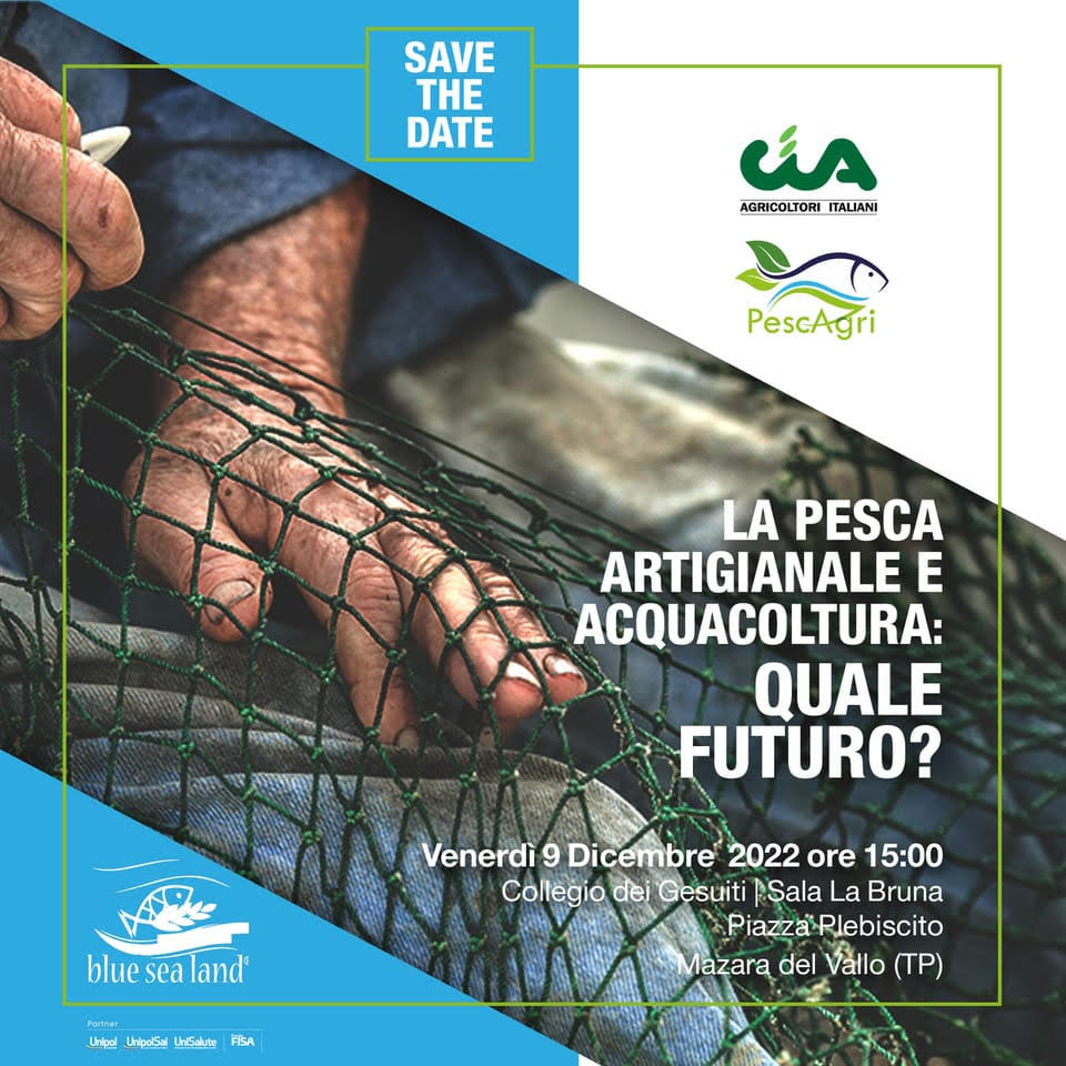 *Seminario BLUE SEA LAND e PESCAGRI: La Pesca Artigianale e Acquacoltura: quale futuro? - MAZARA del VALLO (TP)